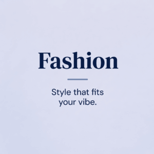 Fashion